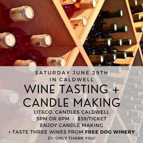 TICKETED Candle Making + Wine Tasting in CALDWELL Saturday 6/29 5pm OR 6pm