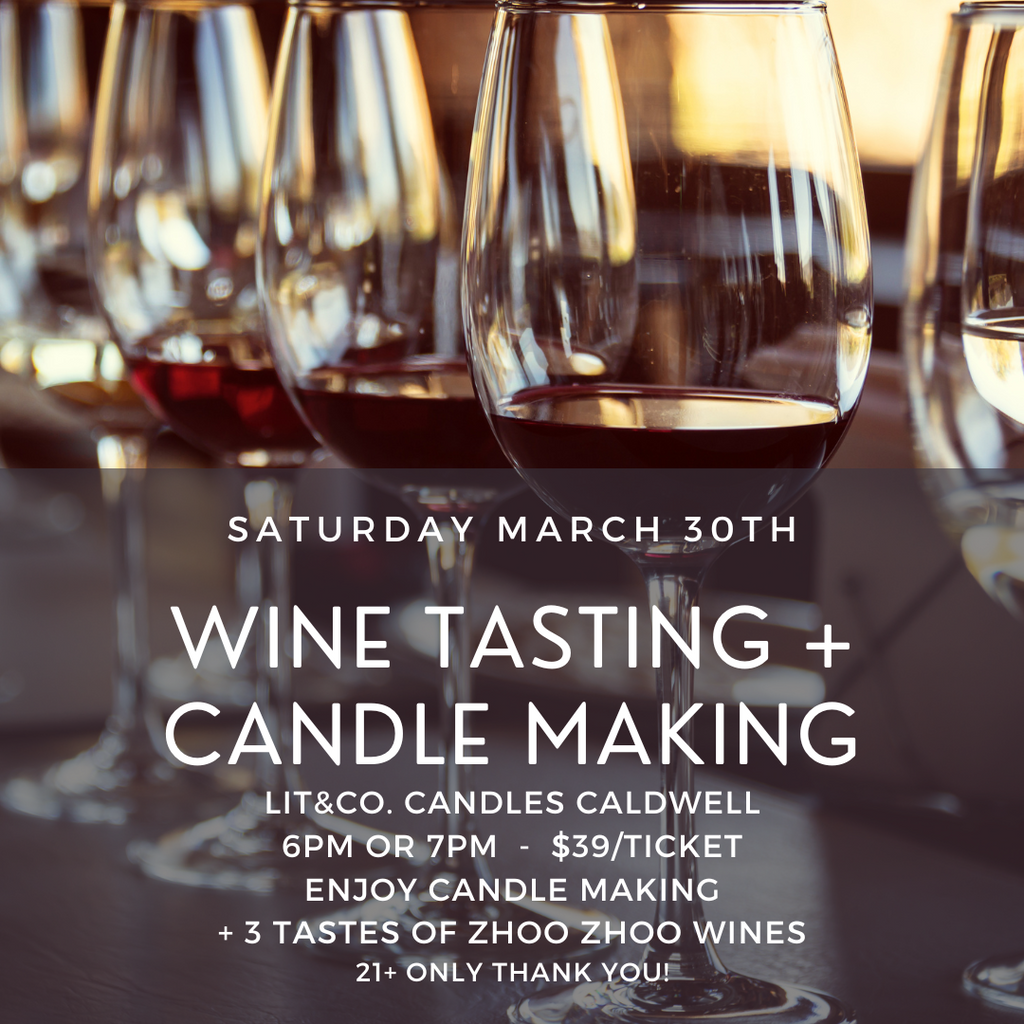 TICKETED Candle Making Wine Tasting in CALDWELL Saturday 3 30