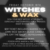 WITCHES & WAX w/Neighbor Drink Specials in HYDE PARK - Fri 10/18 6pm or 7pm